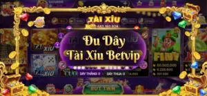Đu Dây Tài Xỉu Betvip